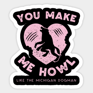 You Make Me Howl Like The Michigan Dogman Cute Valentines Day Sticker